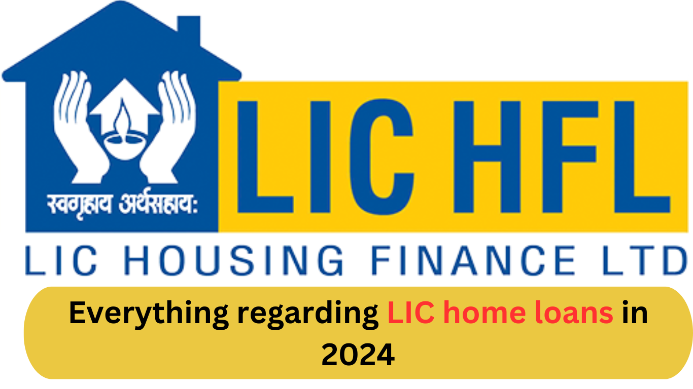 Everything-regarding-LIC-home-loans-in-2024_1715757357