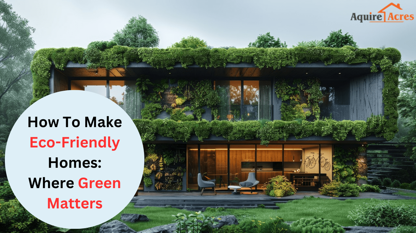 How-To-Make-Eco-Friendly-Homes-Where-green-matters-_1_-_1__1715768477