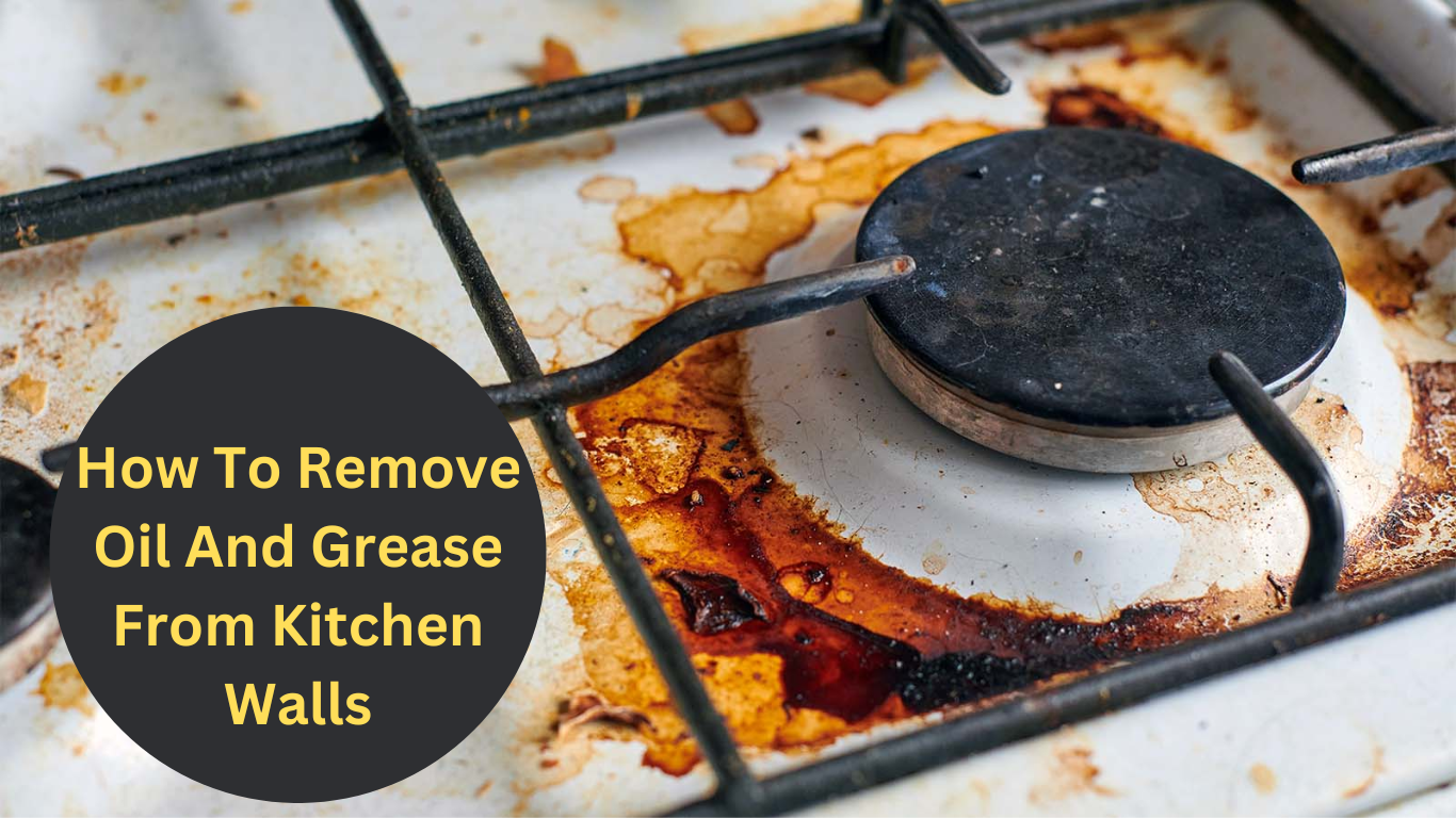 remove-oil-and-grease-from-kitchen-walls_1717070552